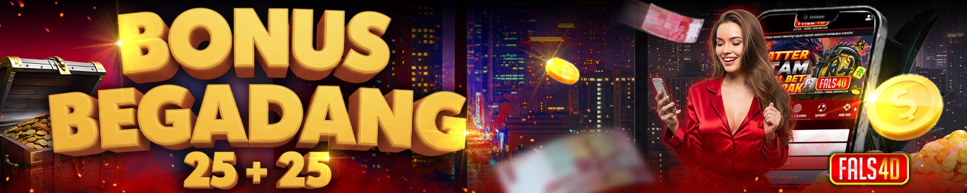 BONUS BEGADANG 25+25 FALS4D